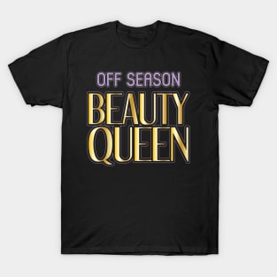 Off Season Beauty Queen T-Shirt